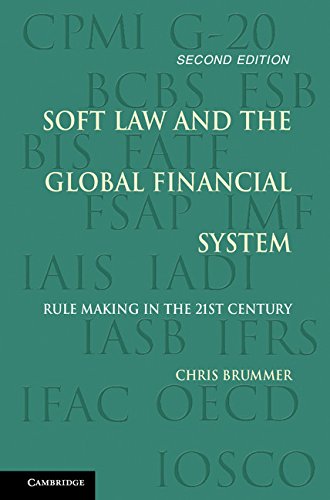 Soft Law and the Global Financial System: Rule Making in the 21st Century