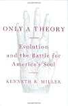 Only a Theory: Evolution and the Battle for America's Soul