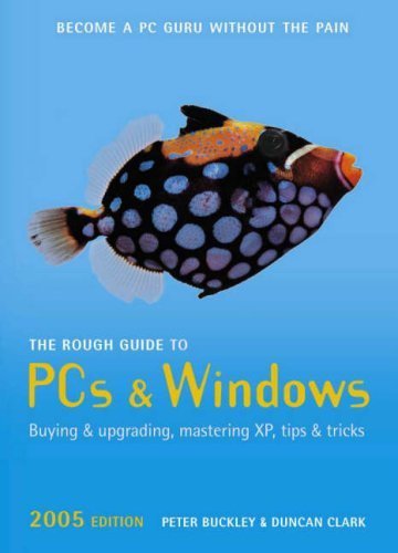 The Rough Guide to PCs & Windows (Rough Guide Internet/Computing) by Buckley, Peter, Clark, Duncan (2004) Paperback