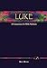 Luke: A Commentary for Bible Students (Wesleyan Bible Commentary) (Wesleyan Bible Study Commentary)