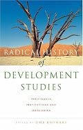 A Radical History of Development Studies: Individuals, Institutions and Ideologies