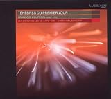 Couperin: Lecons de Ténèbres; Charpentier: Reponsories; Lambert: Miserere