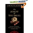 The Jesuit and the Skull: Teilhard de Chardin, Evolution, and the Search for Peking Man