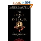 The Jesuit and the Skull: Teilhard de Chardin, Evolution, and the Search for Peking Man by Amir Aczel