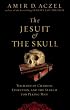 The Jesuit and the Skull: Teilhard de Chardin, Evolution, and the Search for Peking Man