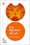 Las lagrimas del sol/ The Sun's Tears (Leer En Espanol Level 4) (Leer en Espanol: Nivel 4) (Spanish Edition)