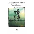 Missing Fred Astaire by  P. Scott Lawrence