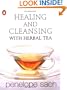 Healing and Cleansing with Herbal Tea