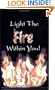 Light the Fire Within You