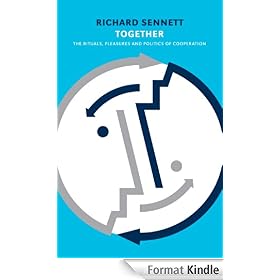 Together: The Rituals, Pleasures and Politics of Cooperation