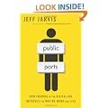Public Parts: How Sharing in the Digital Age Improves the Way We Work and Live