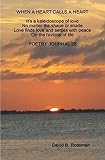 WHEN A HEART CALLS A HEART: It's a kaleidoscope of love No matter the shape or shade Love finds love and settles with peace  On the horizon of life POETRY JOURNAL 28