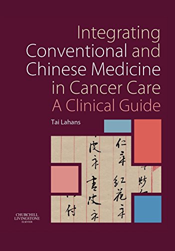 Integrating Conventional and Chinese Medicine in Cancer Care: A Clinical Guide, 1e
