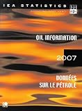 Review Organization for Economic  / Oil Information 2007: With 2006 Data (Oil Information)
