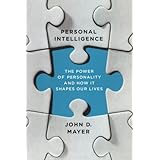 personal intelligence the power of personality and how it shapes our lives
