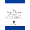 The Outside Of The Cup: A Response To Winston Churchill's The Inside Of The Cup by  Henry R. Rose