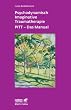 Psychodynamisch Imaginative Traumatherapie PITT - Das Manual: Ein resilienzorientierter Ansatz in der Psychotraumatologie