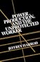 Power,  Production,  and the Unprotected Worker