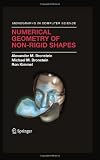 Numerical Geometry of Non-Rigid Shapes (Monographs in Computer Science)