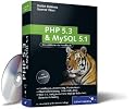 PHP 5.3 und MySQL 5.1: Grundlagen, Anwendung, Praxiswissen, Objektorientierung, MVC, Sichere Webanwendungen, PHP-Frameworks, Performancesteigerungen