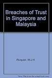 Breaches of trust in Singapore and Malaysia
