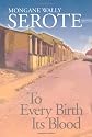 To Every Birth Its Blood: A Novel (Contemporary Fiction Series)