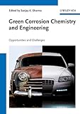 Green corrosion chemistry and engineering : opportunities and challenges
