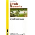 Globale Finanzkrise: �ber Verm�gensblasen, Real�konomie und die �neue Fesselung� des Kapitals
