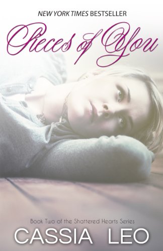 Pieces of You (Shattered Hearts) by Cassia Leo