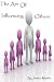 The Art of Influencing Others