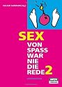 SEX - Von Spass war nie die Rede 2: Geschichten