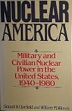 Nuclear America : military and civilian nuclear power in the United States 1940-1980