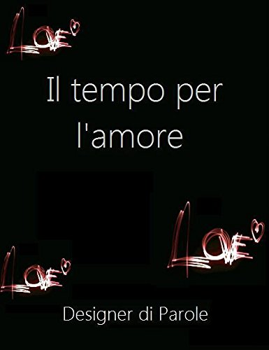 Il tempo per l'amore (Italian Edition)