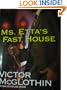 MS. ETTA'S FAST HOUSE