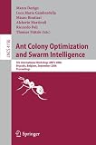 Ant Colony Optimization and Swarm Intelligence: 5th International Workshop, ANTS 2006, Brussels, Belgium, September 4-7, 2006, Proceedings (Lecture ... Computer Science and General Issues)