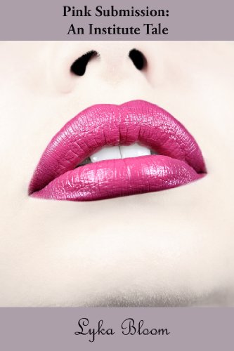 Pink Submission: An Institute Tale (Pink Institute Series Book 2)