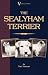 Book The Sealyham Terrier - His Origin, History, Show Points and Uses As A Sporting Dog - How to Breed, Select, Rear, And Prepare For Exhibition