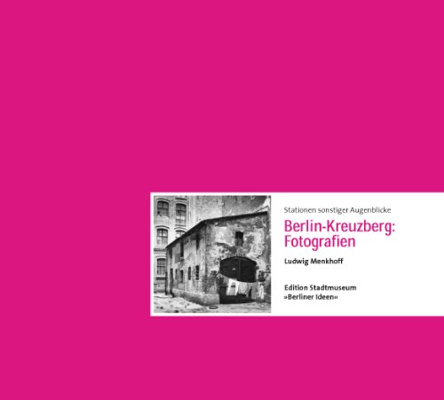 Stationen sonstiger Augenblicke. Berlin-Kreuzberg: Fotografien Thumbnail von Stationen sonstiger Augenblicke. Berlin-Kreuzberg: Fotografien