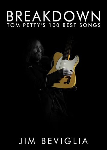 Breakdown: Tom Petty's 100 Best Songs