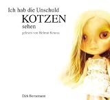 Ich hab die Unschuld kotzen sehen, 2 Audio-CDs: Das H&ouml;rbuch - Dirk Bernemann