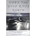 Down the Wild River North(Condensed Selections)