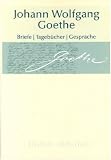 Goethe: Briefe, Tageb�cher, Gespr�che