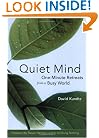Quiet Mind: One-Minute Retreats from a Busy World