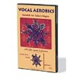 Vocal Aerobics: Essentials for Today's Singers by