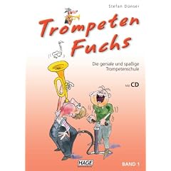 Trompeten Fuchs Band 1: Die geniale und spa�ige Trompetenschule. Auch geeignet f�r Fl�gelhorn, Kornett oder Tenorhorn
