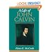 A Life of John Calvin: A Study in the Shaping of  Western Culture