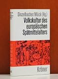Produkt-Bild: Volkskultur des europ&auml;ischen Sp&auml;tmittelalters