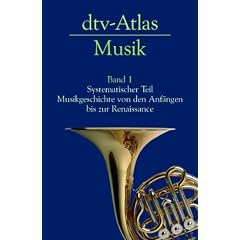 dtv-Atlas Musik: Band 1: Systematischer Teil. Musikgeschichte von den Anf�ngen bis zur Renaissance