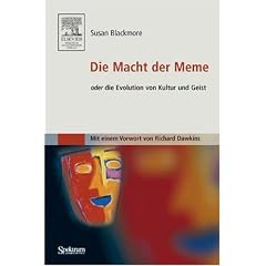 Die Macht der Meme. Oder die Evolution von Kultur und Geist