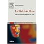 Die Macht der Meme. Oder die Evolution von Kultur und Geist
